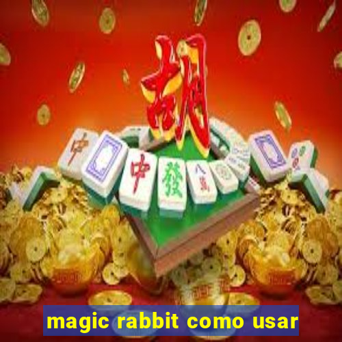 magic rabbit como usar